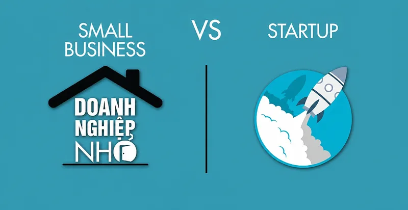 Startup và doanh nghiệp nhỏ khác nhau chủ yếu ở mục tiêu tăng trưởng, mức độ đổi mới và khả năng nhân rộng