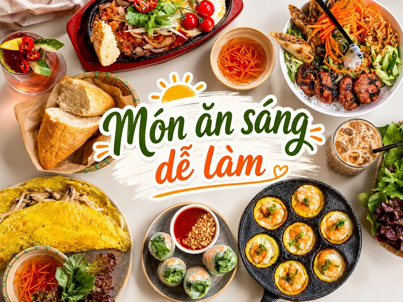 Món ăn sáng dễ làm cho buổi bận rộn, nhanh ngon và đủ chất