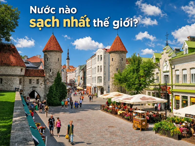 Nước nào sạch nhất thế giới? Estonia đứng đầu bảng xếp hạng