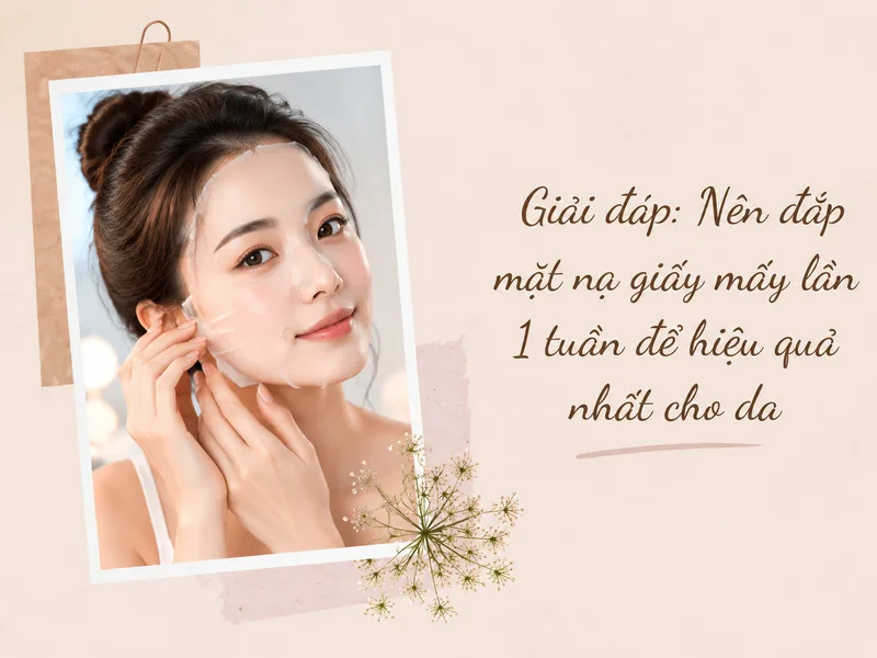 Tần suất đắp mặt nạ phù hợp phụ thuộc vào loại da, thành phần sản phẩm và khả năng dung nạp của từng người.